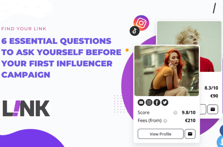 Six Essential Questions to Ask Yourself Before Your First Influencer Campaign