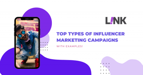 Top Types of Influencer Marketing Campaigns - 2022